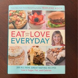 Eat What You Love Everyday Cookbook
